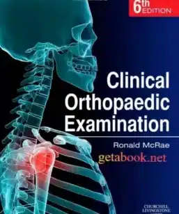 Clinical Orthopaedic Examination 6th Edition by Ronald McRae