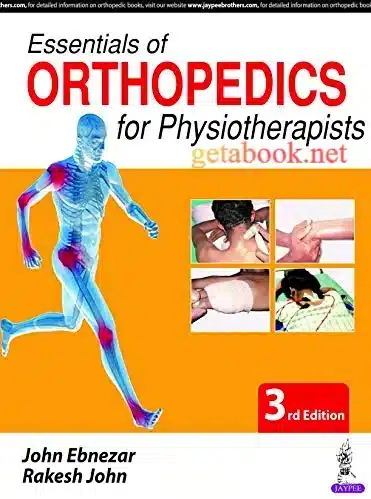 Essentials of Orthopedics for Physiotherapists 3rd edition by John Ebnezar