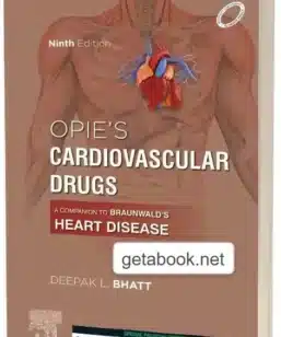 OPIE’s Cardiovascular Drugs: A Companion to Braunwald’s Heart Disease 9th Edition