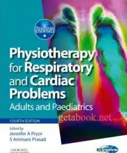 Physiotherapy for Respiratory and Cardiac Problems by Jennifer A. Pryor