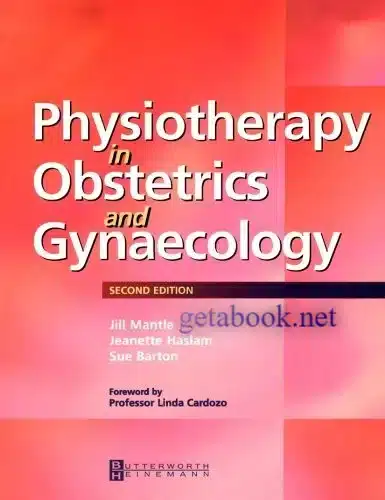 Physiotherapy in Obstetrics and Gynaecology - 2nd Edition - Jill Mantle