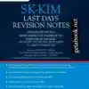 SK-KIM Last Days Revision Notes 3rd Edition