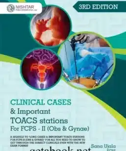Clinical Cases & Important TOACS Stations for FCPS-II (OBs & Gynae) by Sana Ujala