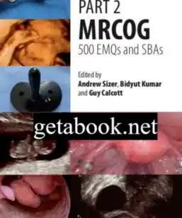 MRCOG Part 2: 500 EMQs and SBAs by Andrew Sizer