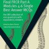 MasterPass Final FRCR Part A Modules 4-6 Single Best Answer MCQS