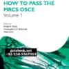 How to Pass the MRCS OSCE Volume 1