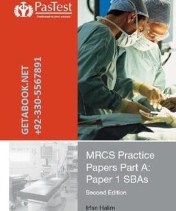PasTest MRCS Practice Papers Part A: Paper 1 SBAs by Irfan Halim