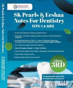 SK-Pearls & Eeshaa Notes of Dentistry For FCPS-1MDS (SK Dentistry)- 3rd Edition