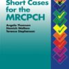 Short Cases for the MRCPCH (MRCPCH Study Guides) 1st Edition