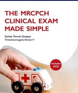 The MRCPCH Clinical Exam Made Simple 1st Edition