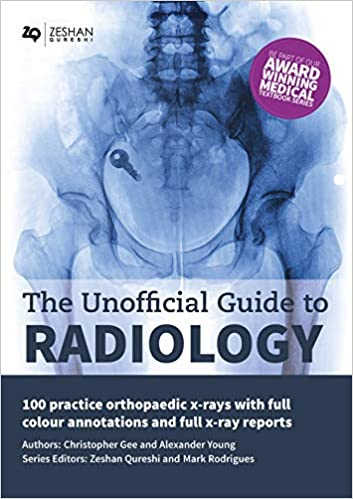 The Unofficial Guide to Radiology - with Full Color Annotations and Full X Ray Reports – Exclusive