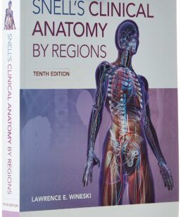 Snell Anatomy - Snell's Clinical Anatomy by Regions - 10th Edition