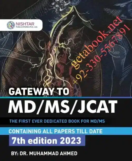 Gateway To MD, MS, JCAT 7th Edition by Dr. Muhammad Ahmed | Best Seller