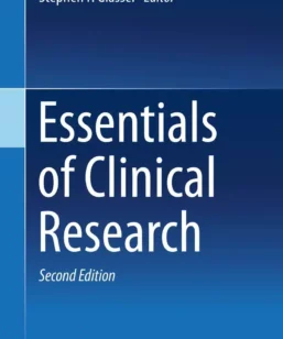 Essentials of Clinical Research 2nd Edition by Stephen P. Glasser