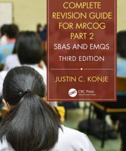 Complete Revision Guide for MRCOG Part 2 SBAs and EMQs By Justin C. Konje