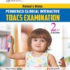 Raheel Notes - Pediatric Clinical Interactive TOACS Examination | 2nd Edition