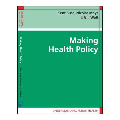 Understanding Public Health: Making Health Policy by Kent Buse