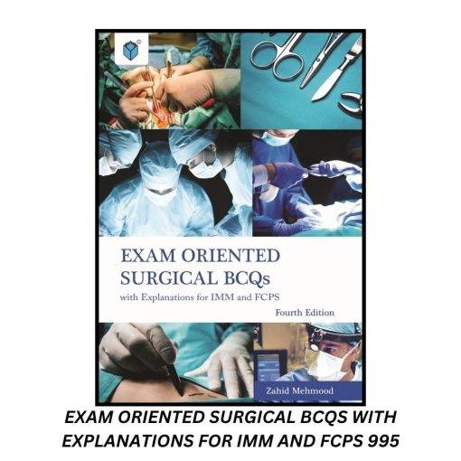 Exam Oriented Surgical BCQs with Explanations for IMM and FCPS