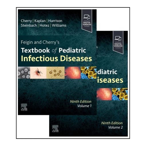 Feigin and Cherry Textbook of Pediatric Infectious Diseases - 9th Edition