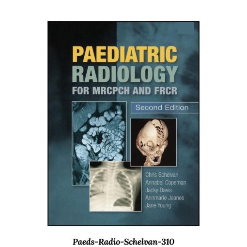 Paediatric Radiology for MRCPCH and FRCR