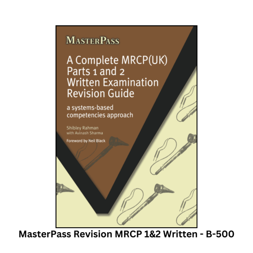 MasterPass A Complete MRCP Revision for Part 1 and 2 Written