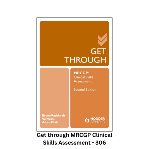 Get through MRCGP Clinical Skills Assessment - Second Edition