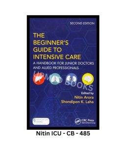 The Beginner's Guide to Intensive Care: A Handbook for Junior Doctors and Allied Professionals, 2nd Edition