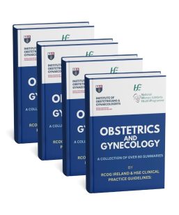 Obstetrics and Gynecology Clinical Practice Guidelines by RCOG and HSE Ireland