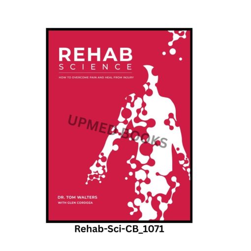 Rehab Science: How to Overcome Pain and Heal from Injury