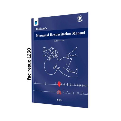 Pakistan's Neonatal Resuscitation Manual: Facilitator Guide (2025)