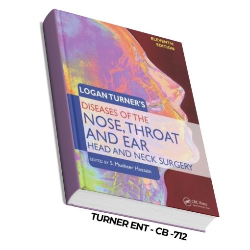 Logan Turner's Diseases of the Nose, Throat and Ear: Head and Neck Surgery