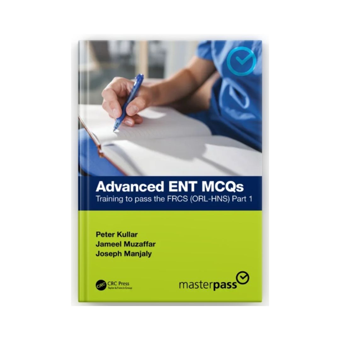 MasterPass Advanced ENT MCQs: Training to Pass the FRCS