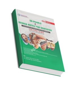 SK Pearls Eeshaa Notes of Dentistry For FCPS-1/MDS – 5th Edition