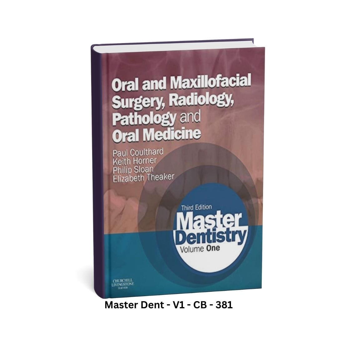 Master Dentistry Volume One - Oral and Maxillofacial Surgery Radiology Pathology and Oral Medicine - Third Edition