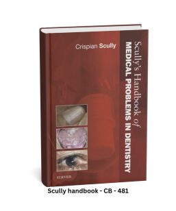 Scully's Handbook of Medical Problems in Dentistry