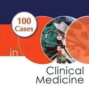 100 Cases in Clinical Medicine 3rd Edition