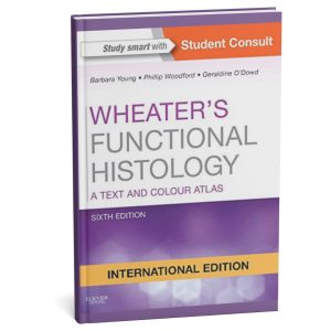 Wheater’s Functional Histology: A Text and Colour Atlas