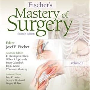Fischers Mastery of Surgery 7th Ed