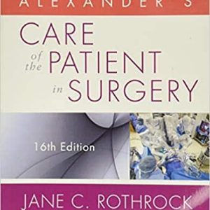 Alexanders Care of the Patient in Surgery 16th Ed