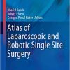 Atlas of Laparoscopic and Robotic Single Site Surgery