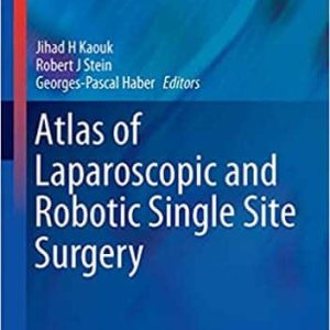 Atlas of Laparoscopic and Robotic Single Site Surgery