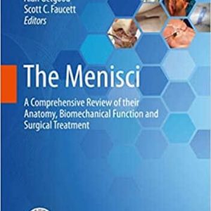 The Menisci A Comprehensive Review of their Anatomy Biomechanical Function and Surgical Treatment
