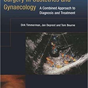 Ultrasound and Endoscopic Surgery in Obstetrics and Gynaecology A Combined Approach to Diagnosis and Treatment