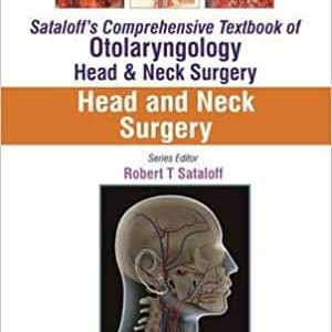 Sataloff’s Comprehensive Textbook of Otolaryngology Head and Neck Surgery Head and Neck Surgery