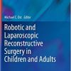 Robotic and Laparoscopic Reconstructive Surgery in Children and Adults