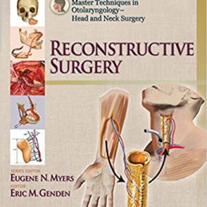 Master Techniques in Otolaryngology Head and Neck Surgery Reconstructive Surgery