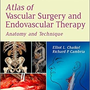 Atlas of Vascular Surgery and Endovascular Therapy Anatomy and Technique
