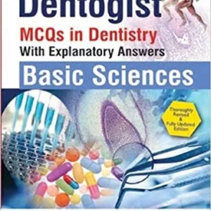 Dentogist MCQs in Dentistry With Explanatory Answer Basic Sciences