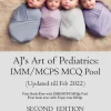 AJ’s Art of Pediatrics: IMM/MCPS MCQ Pool | 2nd Edition by Dr. Bushra Siddique