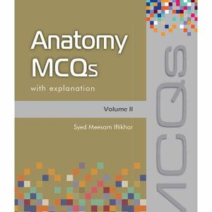 ANATOMY MCQs: WITH EXPLANATIONS VOLUME -II